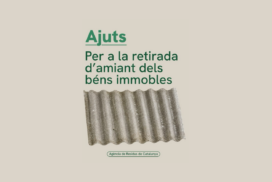 Oberta la convocatòria d’ajuts per a la retirada d’amiant dels béns immobles (fins el 2 de juliol)